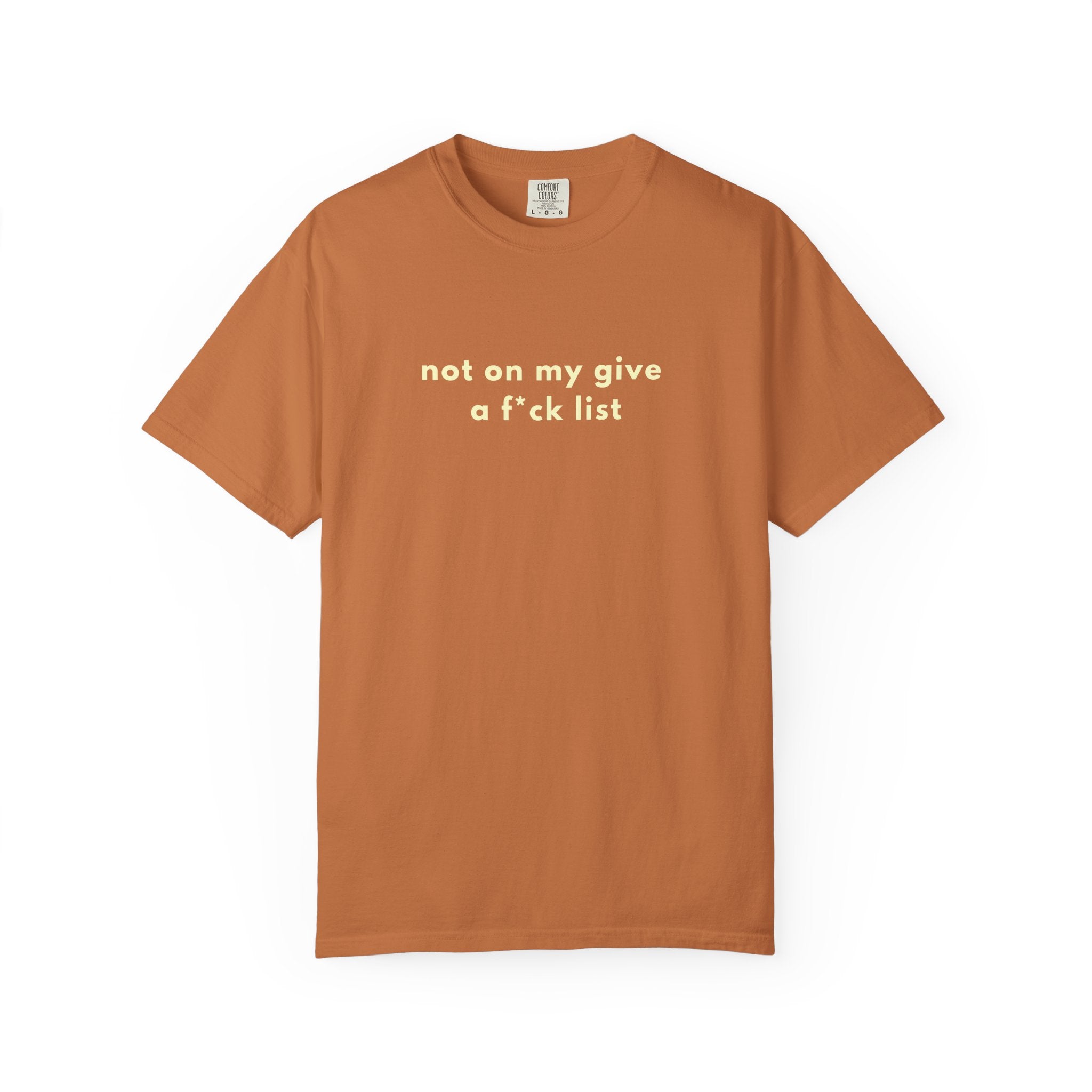 Comfort Colors Funny Shirt For Women, Not On My Give a F*ck List Tee,  Sarcastic Shirt, Adult Humor Shirt , Humor Shirt, Trendy Womens Shirt