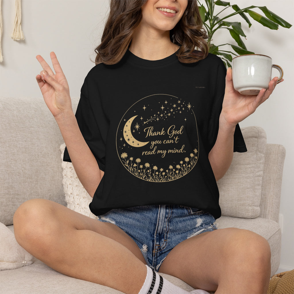 Thank God You Can't Read My Mind Shirt |Comfort Colors  Tee | Funny Introvert Shirt | Moon & Stars T-Shirt | Sarcastic Gift for Her